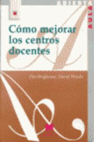 Könyv Cómo mejorar los centros docentes Tim Brighouse