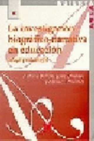 Книга La investigación biográfico-narrativa en educación : enfoque y metodología Antonio Bolívar Botía