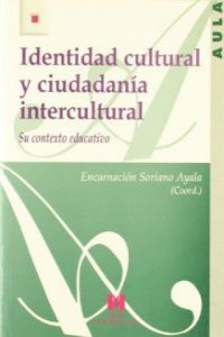 Kniha Identidad cultural y ciudadanía intercultural : su contexto educativo Encarnación Soriano Ayala