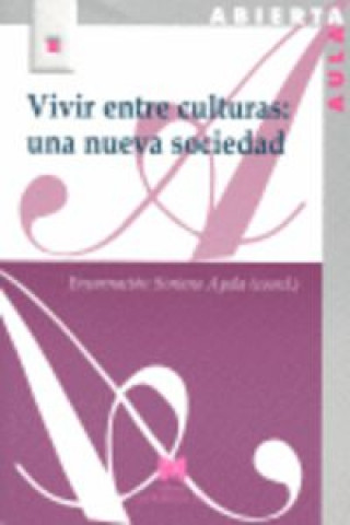 Könyv Vivir entre culturas : una nueva sociedad Encarnación Soriano Ayala