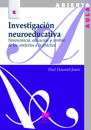 Könyv Investigación neuroeducativa : neurociencia, educación y cerebro : de los contextos a la práctica Paul Howard-Jones