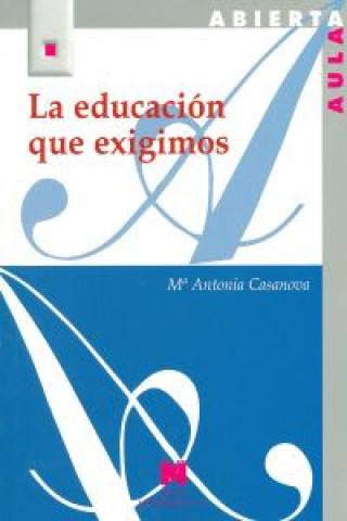 Książka La educación que exigimos María Antonia Casanova