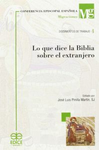 Book Lo que dice la Biblia sobre el extranjero : perspectivas bíblicas sobre el racismo, la inmigración, el asilo y las leyes comunitarias Kieran J. . . . [et al. ] O'Mahony