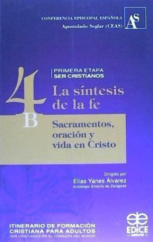 Kniha La síntesis de la Fe. Sacramentos, oración y vida en Cristo 
