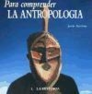 Carte Para comprender la antropología. T. 1. La historia Jesús Azcona