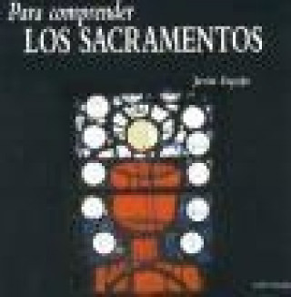 Carte Para comprender los sacramentos Jesús Espeja Pardo