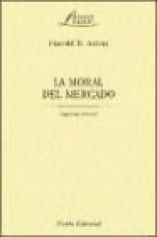 Livre La moral del mercado Harold B. Acton