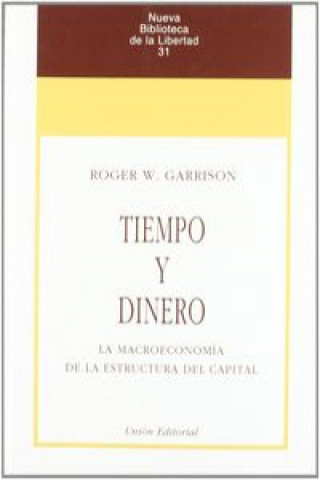 Book Tiempo y dinero : la macroeconomía de la estructura del capital Roger W. Garrison