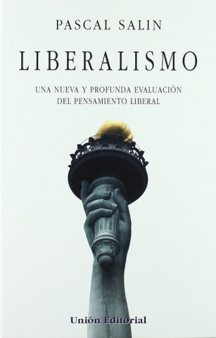 Książka Liberalismo : una nueva y profunda evaluación del pensamiento liberal Pascal Salin