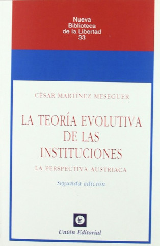 Könyv La teoría evolutiva de las instituciones : la perspectiva austriaca César Martínez Meseguer