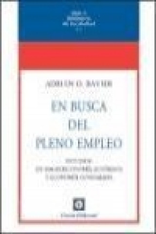 Buch En busca del pleno empleo : estudios de macroeconomía austriaca y economía comparada Adrián Osvaldo Ravier