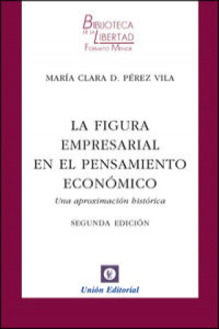 Książka La figura empresarial en el pensamiento económico : una aproximación histórica María Clara Dolores Pérez Vila