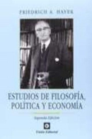 Knjiga ESTUDIOS DE FILOSOFIA POLITICA Y ECONOMIA 2ED (RUSTICA) 