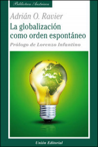 Knjiga La globalización como orden espontáneo Adrián Osvaldo Ravier