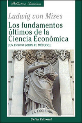 Buch Los fundamentos últimos de la ciencia económica : un ensayo sobre el método Ludwig Von Mises