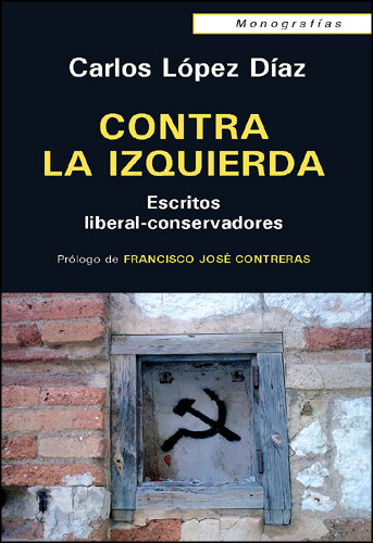 Kniha Contra la izquierda : escritos liberal-consevadores Carlos López Díaz