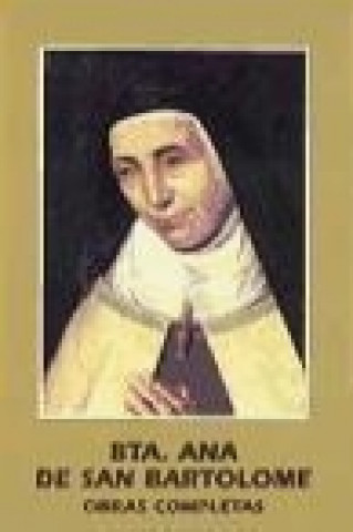 Kniha Obras completas de la beata Ana de San Bartolomé Beata Ana de San Bartolomé
