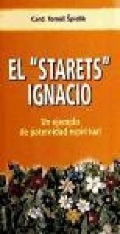 Книга El "Starets Ignacio" : un ejemplo de paternidad espiritual Tomás Spidlik