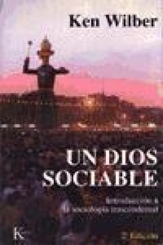 Kniha Un Dios sociable : hacia una nueva comprensión de la religión Ken Wilber