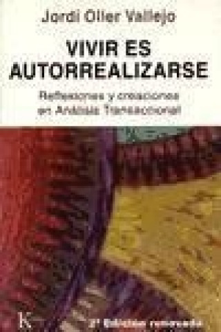 Kniha Vivir es autorrealizarse : reflexiones y creaciones en análisis transaccional Jorge Oller Vallejo