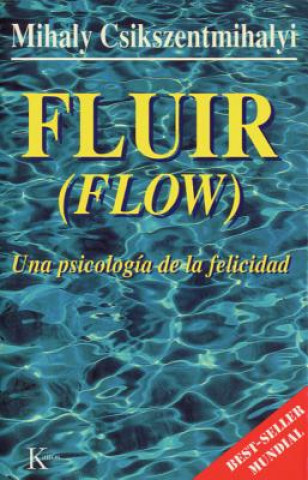 Книга Fluir (Flow): Una Psicologia de La Felicidad Mihaly Csikszentmihalyi