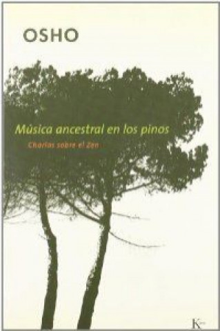 Carte Música ancestral en los pinos : charlas sobre el zen Osho