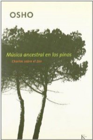 Książka Música ancestral en los pinos : charlas sobre el zen Osho