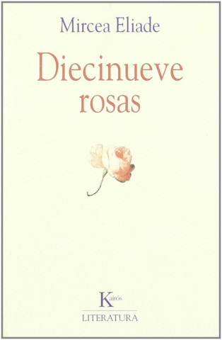 Carte Diecinueve rosas Mircea Eliade