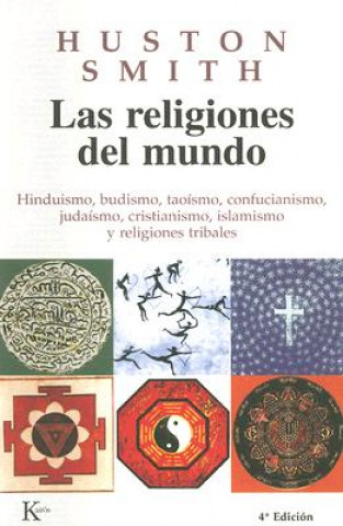 Könyv Las Religiones del Mundo: Hinduismo, Budismo, Taoismo, Confucianismo, Judaismo, Cristianismo, Islamismo y Religiones Tribales Huston Smith