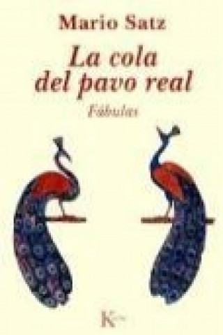 Kniha La cola del pavo real : fábulas Mario Norberto Satz Tetelbaum