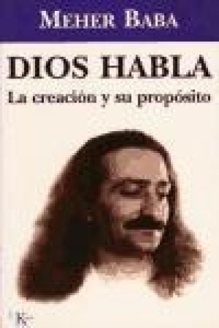 Könyv Dios habla : la creación y su propósito Meher Baba