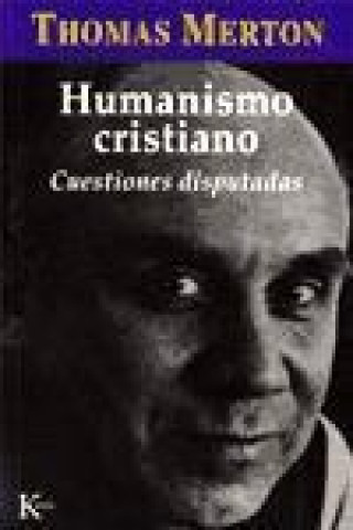 Kniha Humanismo cristiano : cuestiones disputadas Thomas Merton