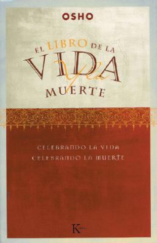 Książka El libro de la vida y la muerte : celebrando la vida, celebrando la muerte Osho