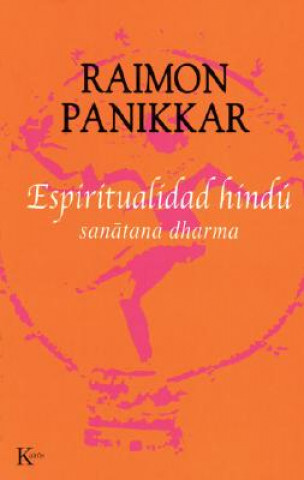 Könyv Espiritualidad Hindu: Sanatana Dharma Raimon Panikkar