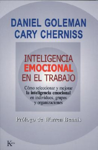 Könyv Inteligencia Emocional En El Trabajo: Como Seleccionar y Mejorar La Inteligencia Emocional En Individuos, Grupos y Organizaciones Cary Cherniss