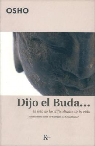 Kniha Dijo el Buda : disertaciones sobre el "Sutra de los 42 capítulos" Osho