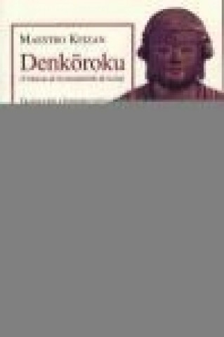 Könyv Denkoroku : crónicas de la transmisión de la luz Keizan Jokin