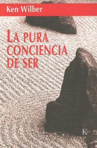 Книга La Pura Conciencia de Ser Ken Wilber