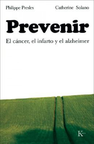 Carte Prevenir : el cáncer, el infarto y el Alzheimer Philippe Presles