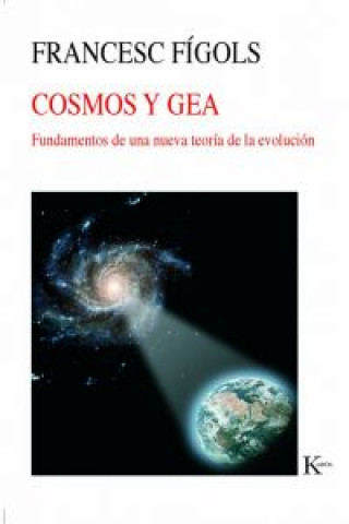 Kniha Cosmos y Gea : fundamentos de una nueva teoría de la evolución Francesc Fígols i Giné