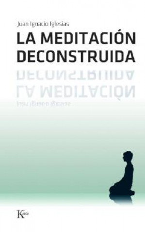 Kniha La meditación deconstruida Juan Ignacio Iglesias Rodríguez