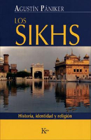 Könyv Los sikhs : historia, identidad y religión Agustín Pániker Vilaplana