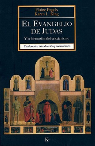 Kniha El Evangelio de Judas y la formación del cristianismo Karen L. King