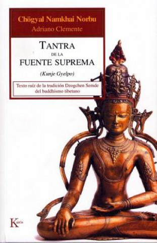 Książka Tantra de la fuente suprema : texto raíz de la tradición Dzogchen Semde del buddhismo tibetano Adriano Clemente