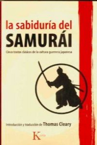Kniha La sabiduría del samurái : cinco textos clásicos de la cultura guerrera japonesa Thomas F. Cleary