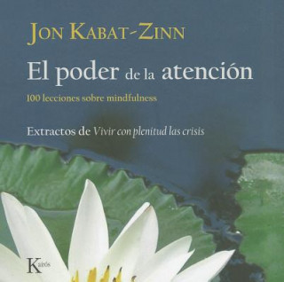 Kniha El poder de la atención : 100 lecciones sobre mindfulness Jon Kabat-Zinn