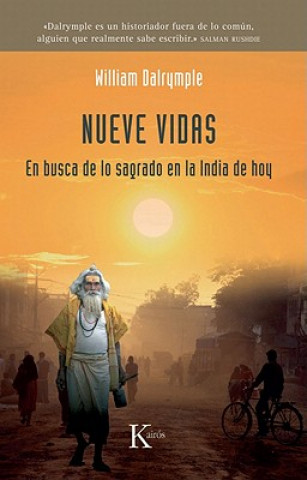 Könyv Nueve Vidas: En Busca de Lo Sagrado En La India de Hoy William Dalrymple