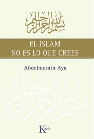 Kniha El Islam No Es Lo Que Crees Abdelmumin Aya