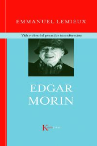 Kniha Edgar Morin : vida y obra del pensador inconformista Emmanuel Lemieux