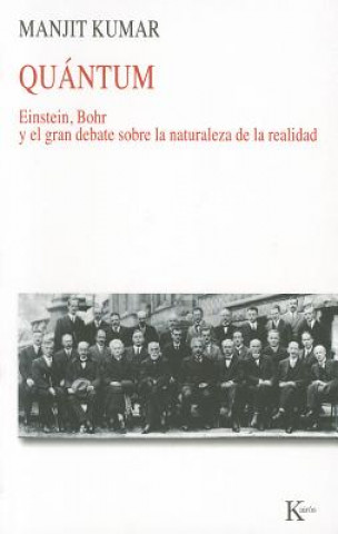 Книга Quantum: Einstein, Bohr y el Gran Debate Sobre la Naturaleza de la Realidad Manjit Kumar